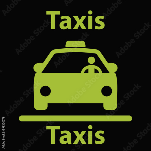 Affiche pour indiquer ou se trouve les taxis  en français et en anglais en vert représenté par une voiture avec une personne au volant de couleur vert sur un fond noir 