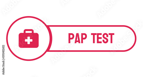 Pap Test - Screening test for cervical cancer.