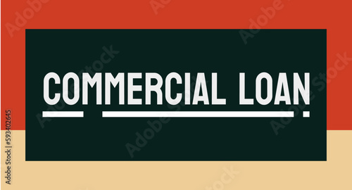 Commercial Loan - A loan provided to businesses for commercial purposes.