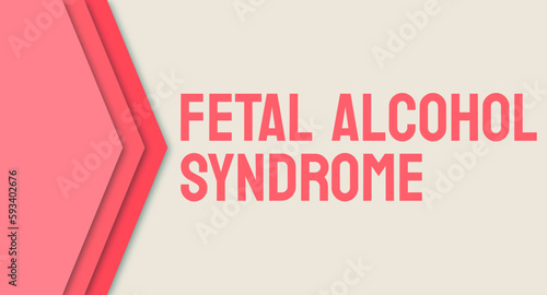 Fetal Alcohol Syndrome - A disorder caused by maternal alcohol consumption during pregnancy.