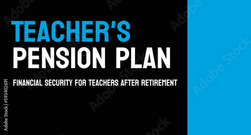 Teacher's Pension Plan - Pension plan for teachers and educators.