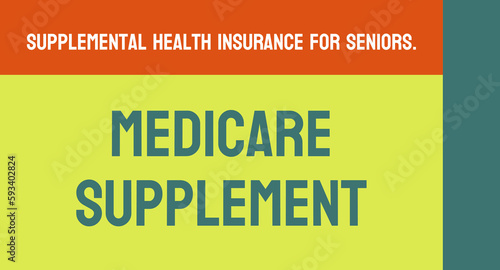 Medicare Supplement - Health insurance policy filling gaps in Medicare coverage