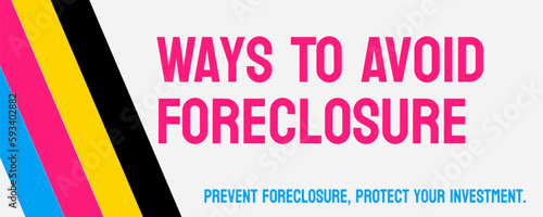 Ways To Avoid Foreclosure: Strategies to prevent losing a home to foreclosure.