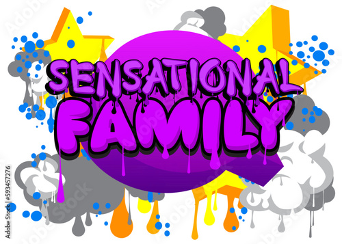 Sensational Family. Graffiti tag. Abstract modern street art decoration performed in urban painting style.
