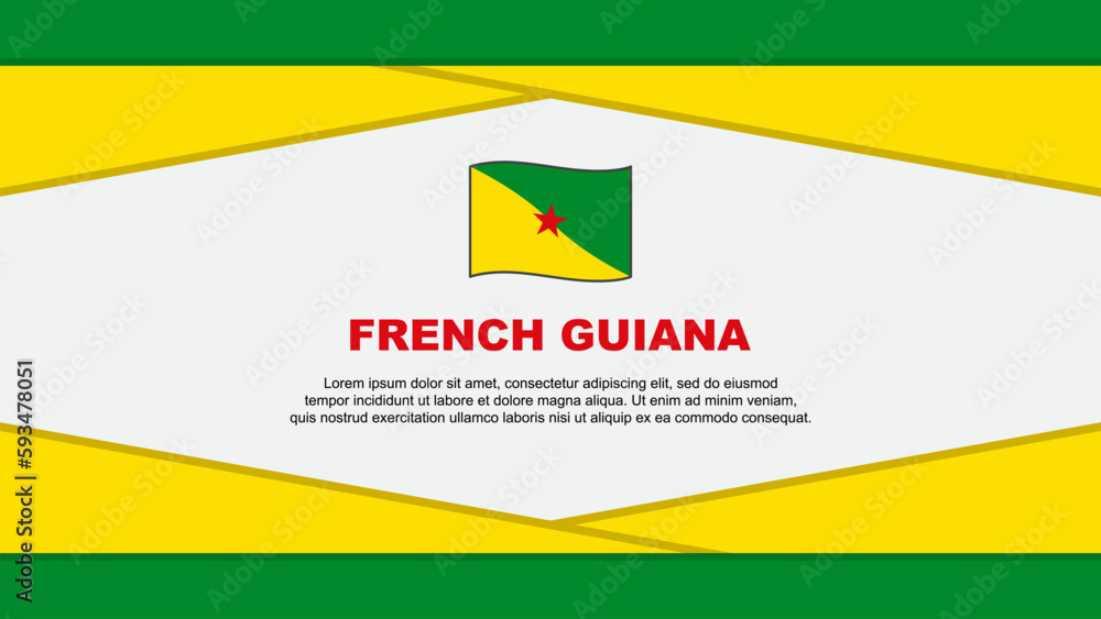Fototapeta premium French Guiana Flag Abstract Background Design Template. French Guiana Independence Day Banner Cartoon Vector Illustration. French Guiana Vector