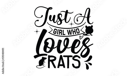 Just A Girl Who Loves Rats- rats and mice T shirt design, Funny text vector, typography svg file,  Download it Now in high resolution format, eps 10