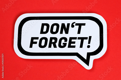 Don't forget date meeting remind reminder in a speech bubble communication business concept photo