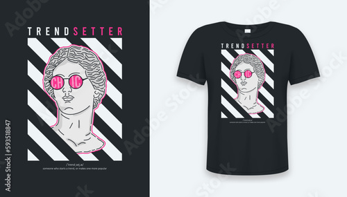 Antique statue in pink sunglasses with slogan for t-shirt design. Typography graphics for tee shirt and apparel with hand drawn sculpture in glasses. Vector illustration.