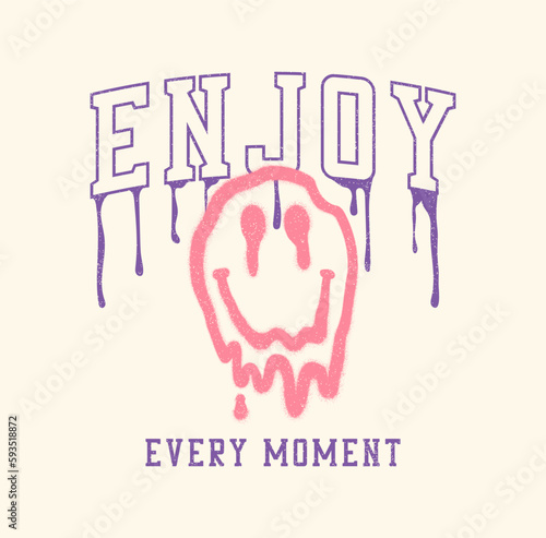 Graffiti melting smile and slogan for t-shirt design. T shirt print with spray paint graffiti smile. Apparel print design. Vector.
