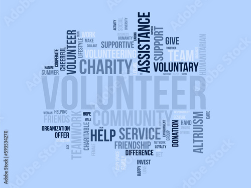 Word cloud background concept for volunteer. Charity support, community help work, care of humanitarian support service. vector illustration.