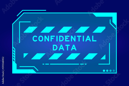 Futuristic hud banner that have word confidential data on user interface screen on blue background