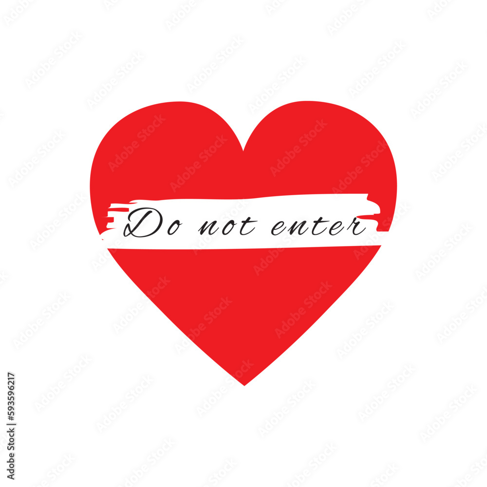 do not enter red heart on white do not enter red heart on white