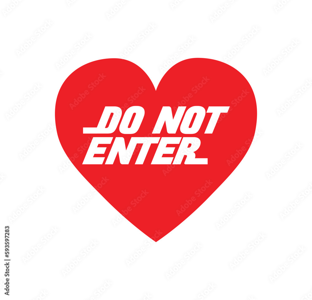 Do not enter to my heart. Iconic design