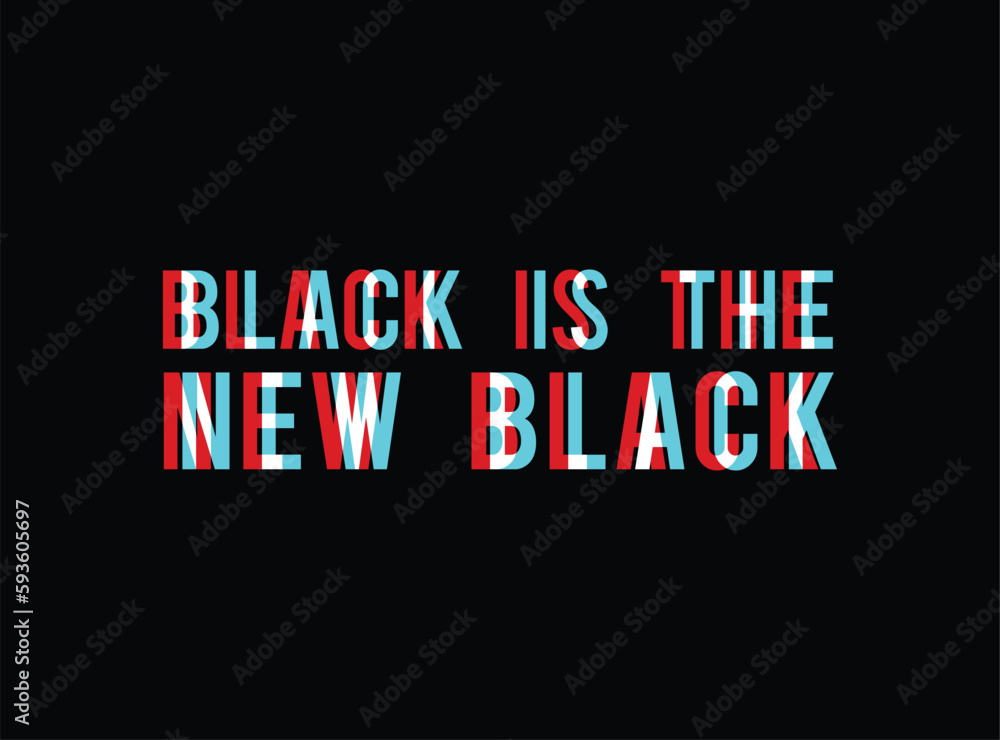 New black slogan, textile printing drawing, t-shirt graphic design