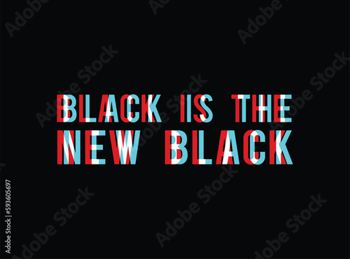New black slogan, textile printing drawing, t-shirt graphic design