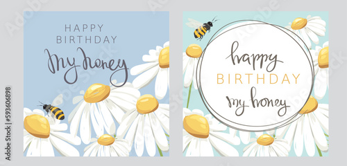 Happy Birthday, my honey -- funny congratulation cards. Background for postcard with chamomile and bee. Vector design element on the theme of flowering and summer.	