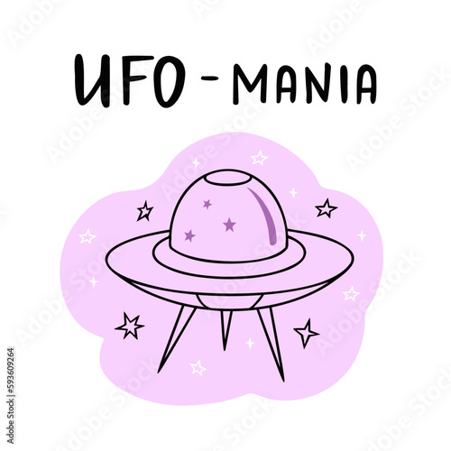 ufo spaceship, stars, ufo mania. Vector Illustration for printing, backgrounds, covers and packaging. Image can be used for greeting cards, posters, stickers and textile. Isolated on white background.