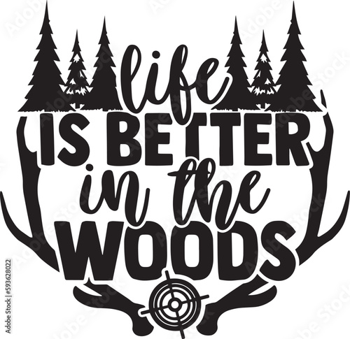 Life is better in the woods SVG