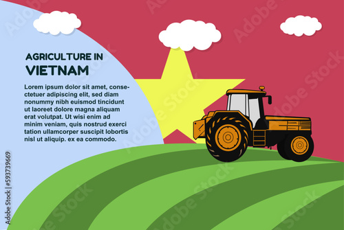 Agriculture in Vietnam concept, banner with tractor field and text area, farming and cultivation idea, vector design, agrimotor and plantation with Vietnam flag, organic farming