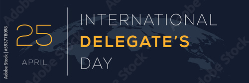 International Delegate’s Day, held on 25 April.