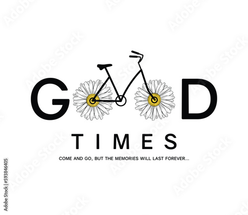 Daisy bike wheels and good slogan, textile printing drawing, t-shirt graphic design