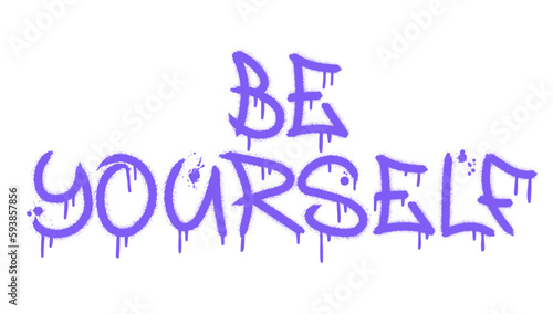 Be yourself text with splash effect and drops. Urban street graffiti style. Print for banner, announcement, poster. Vector illustration is on white background