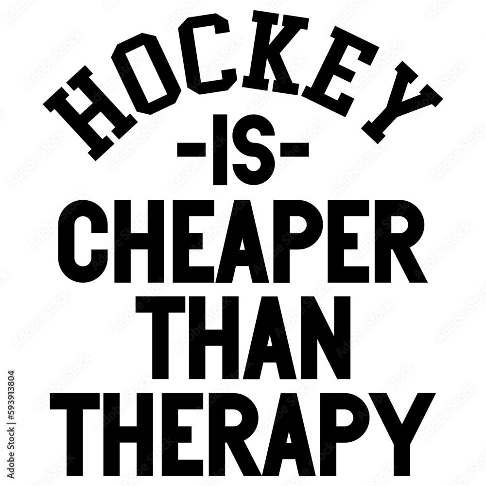 Obraz premium Hockey Is Cheaper Than Therapy SVG cut file 