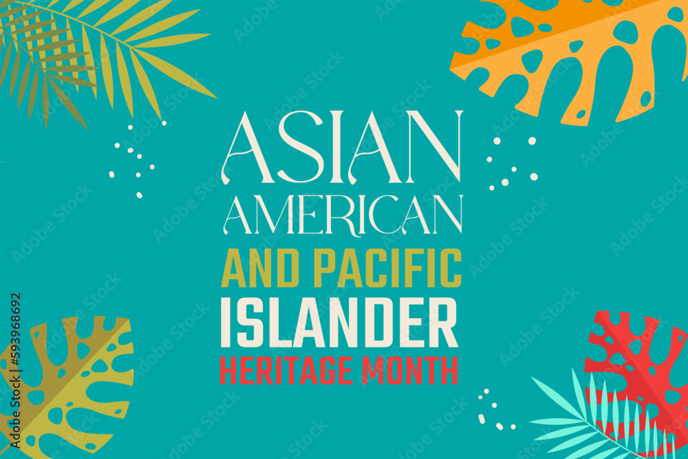 Asian Pacific American Heritage Month. Celebrated in May. It celebrates