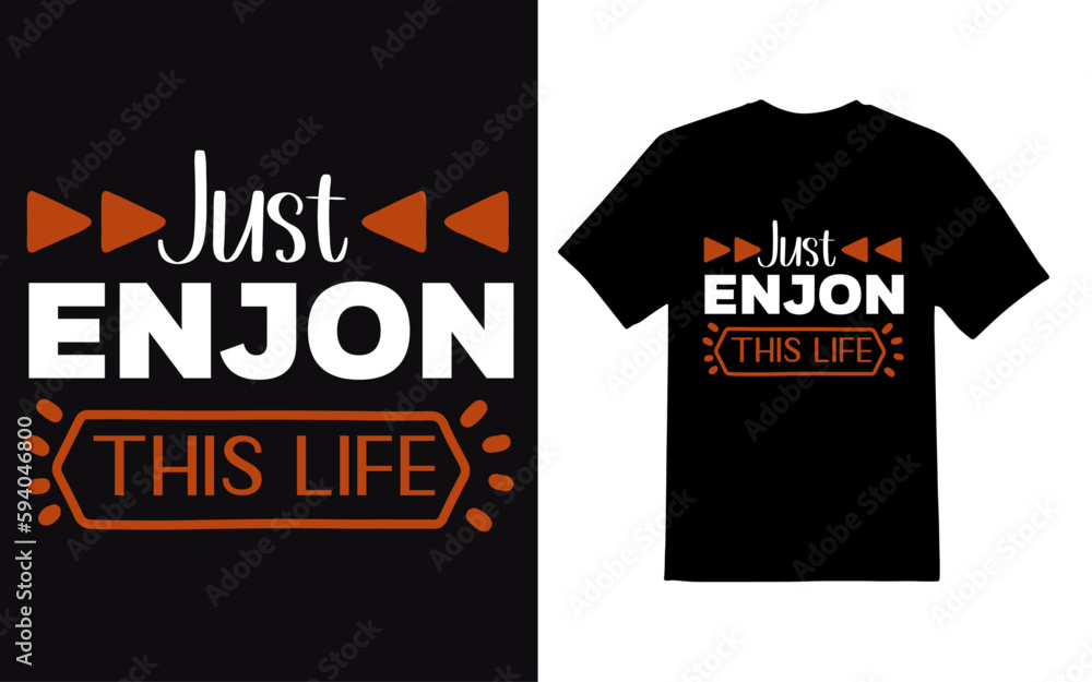 just enjoy this life typography t-shirt design just enjoy this life typography t-shirt design
