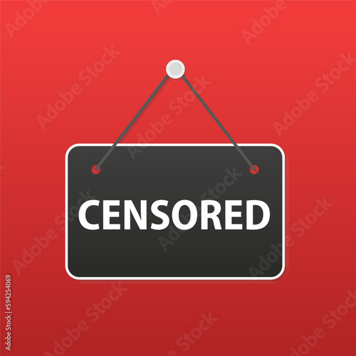 The hanging sign is censored. Grunge red censored word rubber stamp. Censor control security sign sticker set. Grunge vintage square label. Censored signs elements. Vector illustration