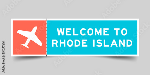 Orange and blue color ticket with plane icon and word welcome to rhode island on gray background