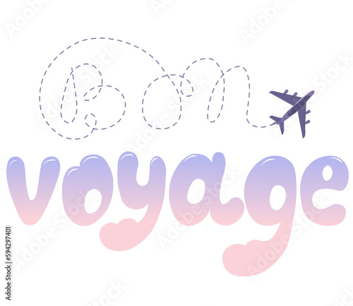 bon voyage the inscription is a vector stock illustration. Airplane. vacation. Journey. Isolated on a white background.