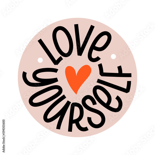 LOVE YOURSELF logo stamp quote. Self-care word. Modern design text love yourself. Care. Design print for t shirt, pin label, badges, sticker, greeting card, banner. Vector illustration