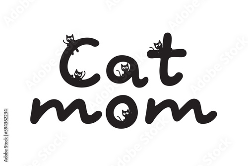 Cat Mom Funny Hand Lettering Quote, Pet Moms life.