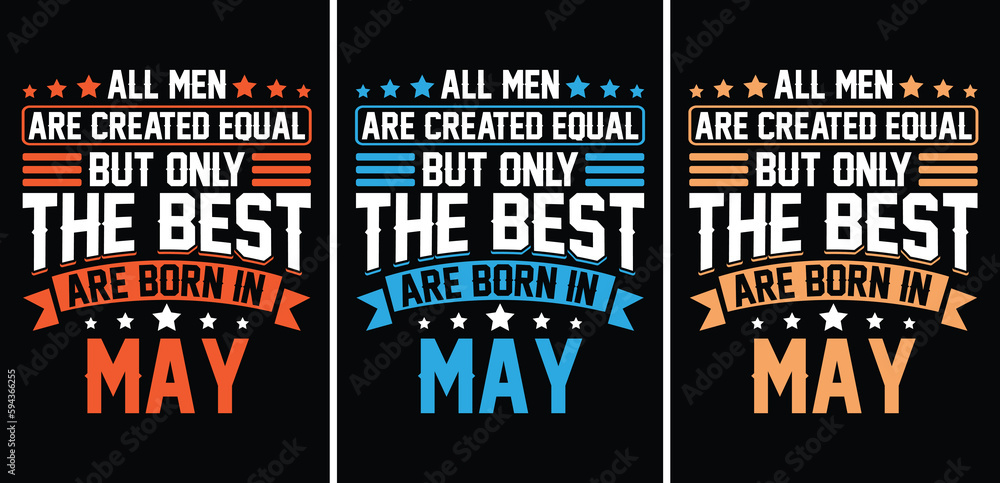 All men are created equal But only the best are born in May t-shirt design. All men are created equal t shirt design. The best are born in t shirt, May T shirt design. Monthly t shirt design