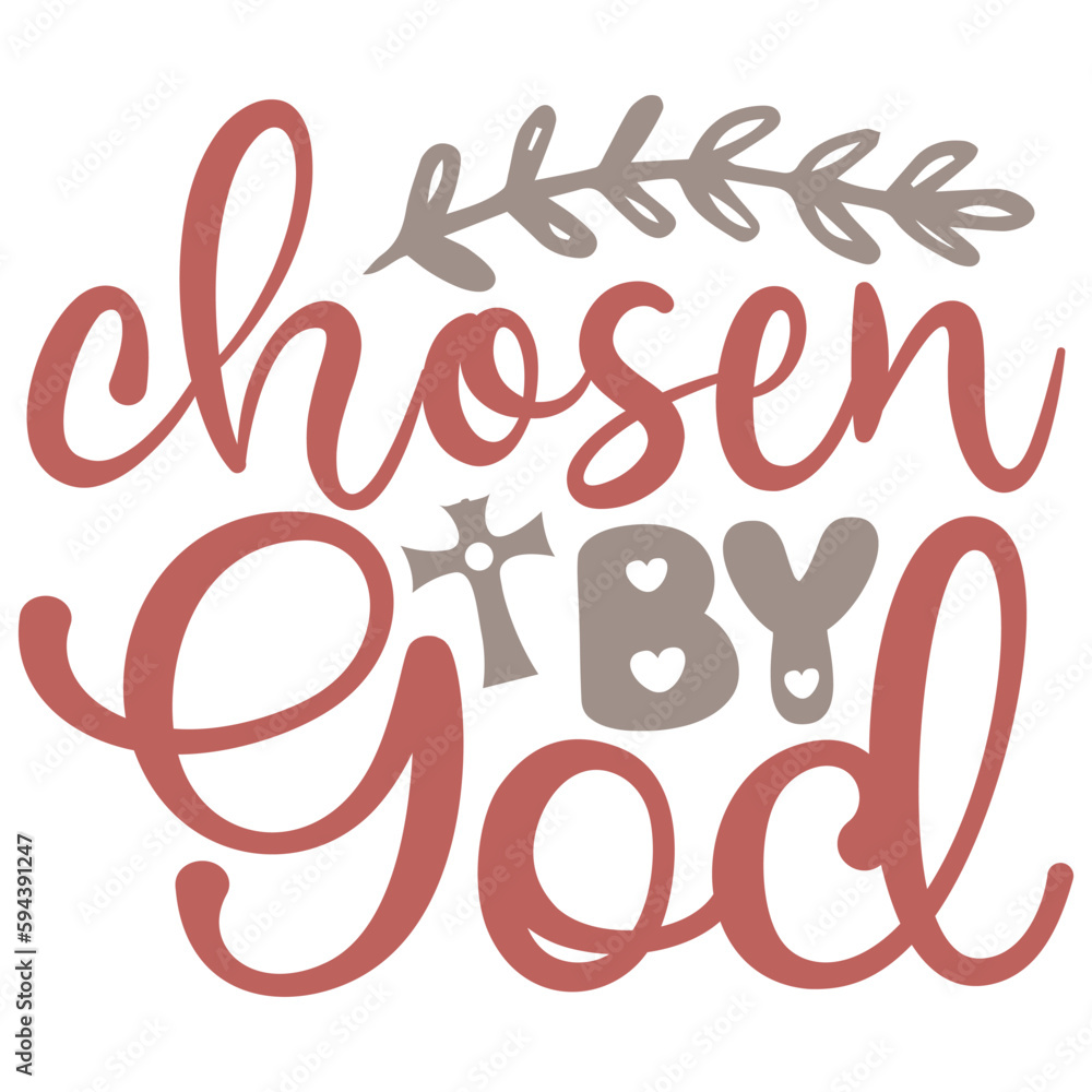 Chosen By God Jesus Christian SVG And Tshirt Design, Jesus Christian
