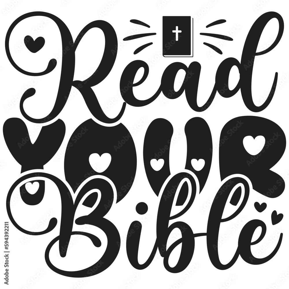 Read Your Bible - Jesus Christian SVG And T-shirt Design, Jesus Christian SVG Quotes Design t shirt, Vector EPS Editable Files, can you download this Design. Read Your Bible - Jesus Christian SVG And T-shirt Design, Jesus Christian SVG Quotes Design t shirt, Vector EPS Editable Files, can you download this Design.