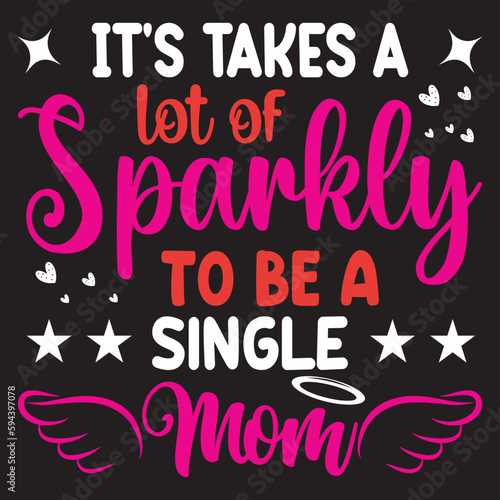 It's takes a lot of sparkly to be a Single mom