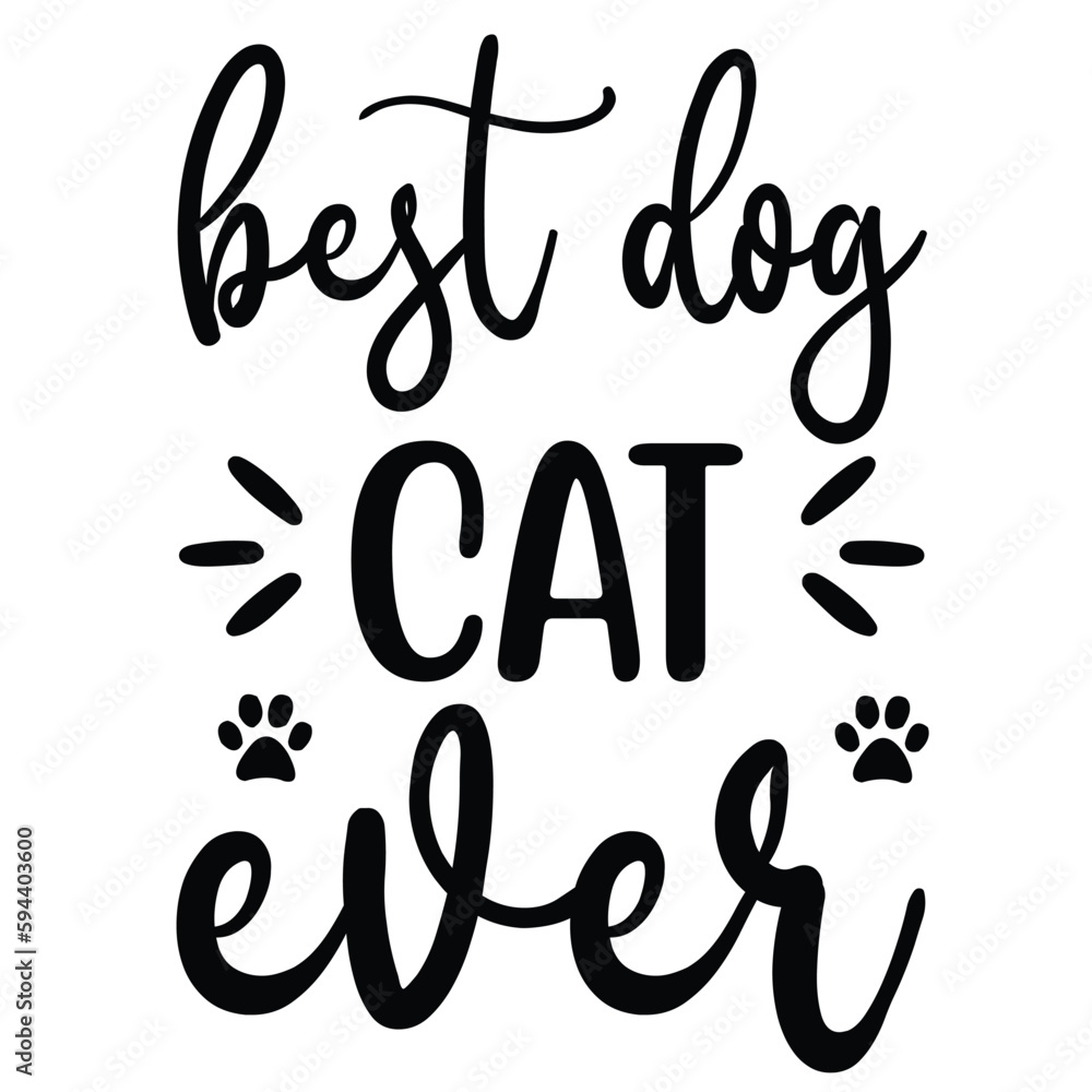 Best dog cat ever Mother's day shirt print template, typography design for mom mommy mama daughter grandma girl women aunt mom life child best mom adorable shirt Best dog cat ever Mother's day shirt print template, typography design for mom mommy mama daughter grandma girl women aunt mom life child best mom adorable shirt