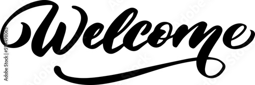 Welcome - calligraphic inscription. Handwritten modern brush lettering. Greeting card with calligraphy. Handwritten design element.