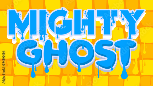 Mighty Ghost. Graffiti tag. Abstract modern street art decoration performed in urban painting style.