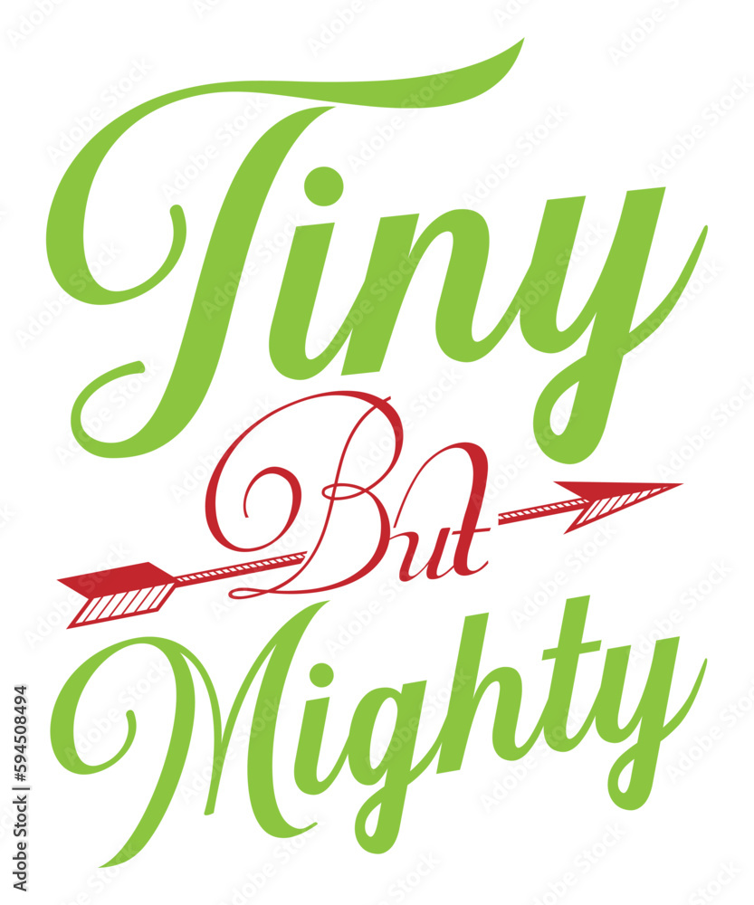Tiny but mighty Shirt print template, typography design for shirt, mug, iron, glass, sticker, hoodie, pillow, phone case, etc, perfect design of mothers day fathers day valentine day Tiny but mighty Shirt print template, typography design for shirt, mug, iron, glass, sticker, hoodie, pillow, phone case, etc, perfect design of mothers day fathers day valentine day