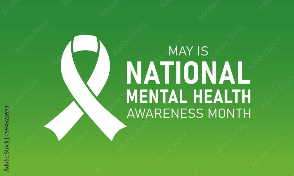Mental health awareness month is observed every year in may. May is ...