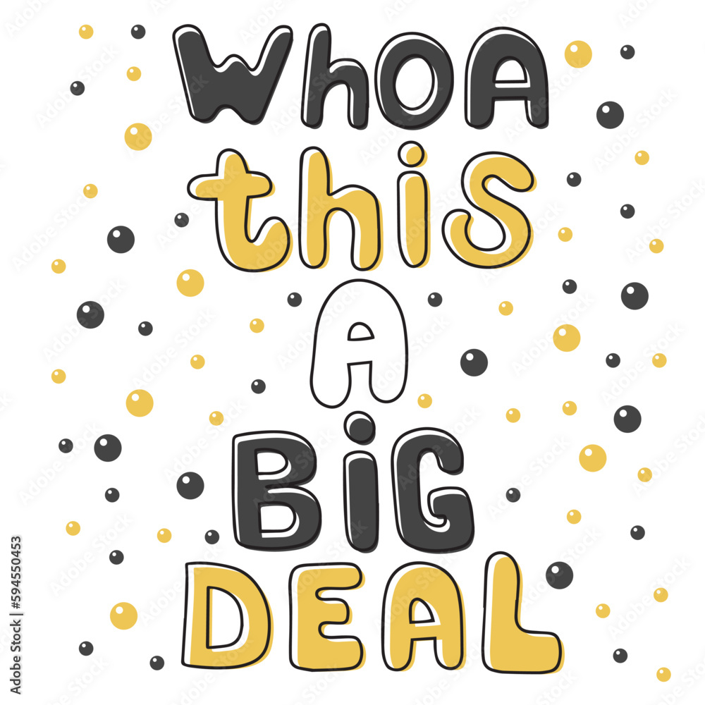 Whoa this a big deal. Lettering calligraphy handwriting quote for