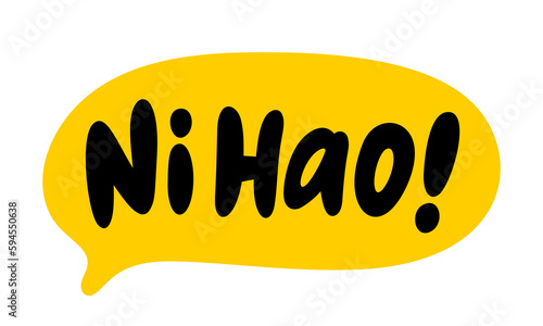 NI HAO speech bubble. Ni hao is hello in Chinese. Slang quote. Lettering text doodle phrase. Vector illustration of word for print on poster, tee. Mandarin Chinese phrase typically used in greeting photo