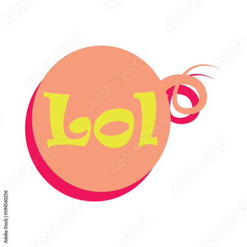 Speech bubble with word LOL on white background. Concept of dialogue