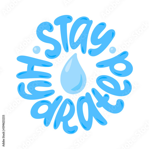 STAY HYDRATED logo stamp quote. Self-care word. Modern design text stay hydrated. Hydrate yourself. Design print for t shirt, pin label, badges, sticker, card, banner. Vector illustration