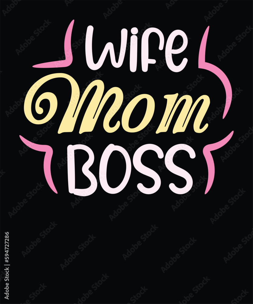 Wife mom boss typography t shirt design,mother's day t shirt design