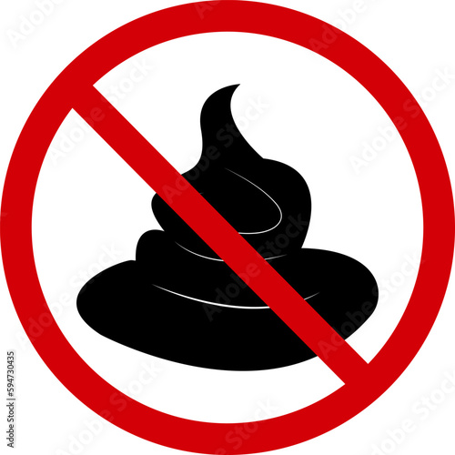 No poop sign. Prohibition sign, no poop dog. A red crossed out circle with a poop silhouette inside. Pooping is not allowed in park. Prohibition to poop in the meadow. Stop poop.