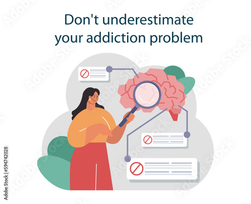 Don't underestimate your addiction problem. Treatment strategy